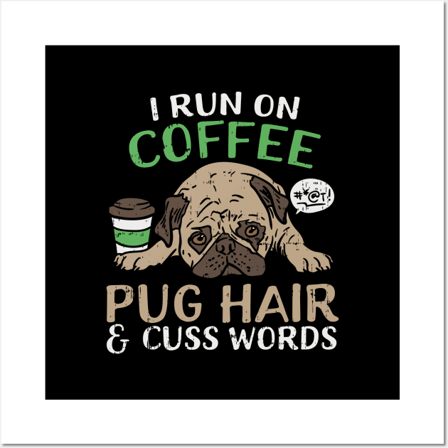 Cute Pug And Coffee Funny Quote For Dog Lover Wall Art by MarkusShirts